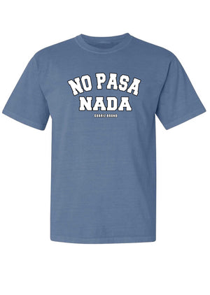 NO PASA NADA T-SHIRT (LOW STOCK🚨)