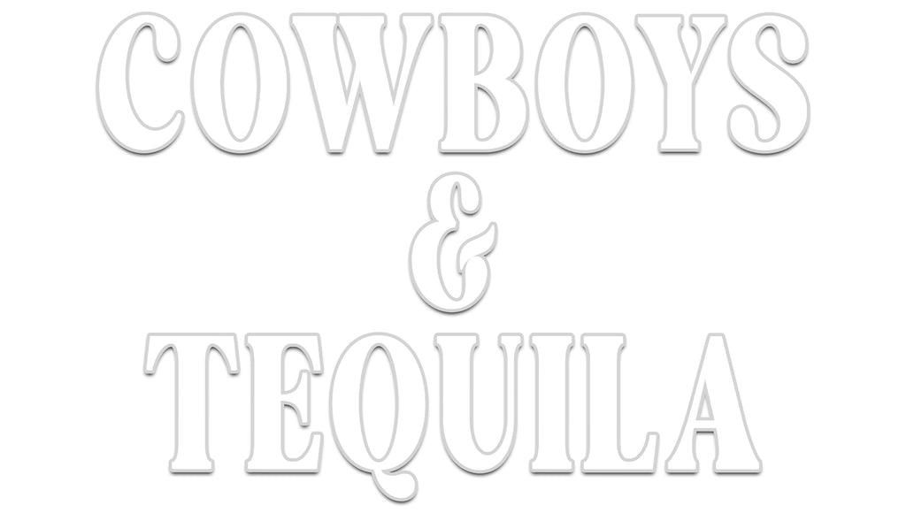 COWBOYS & TEQUILA (STICKER)